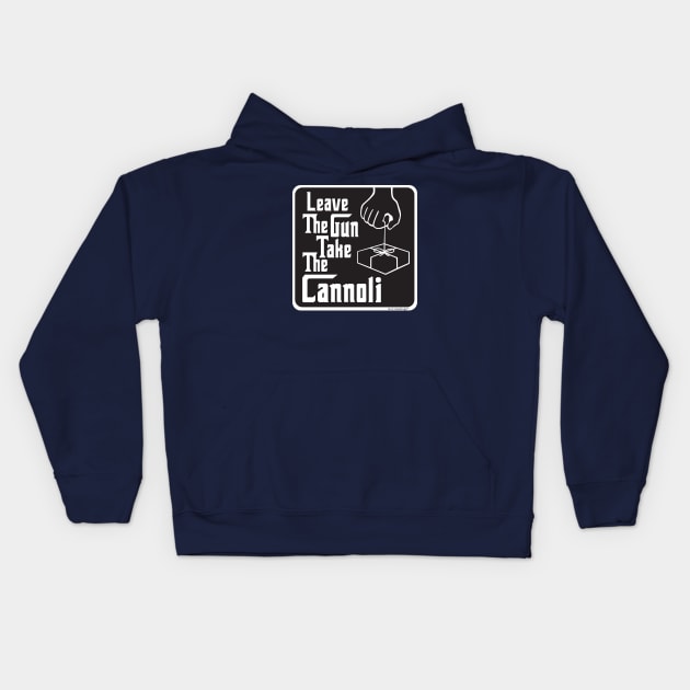 Leave the gun Take the Cannoli Kids Hoodie by GorillaBugs